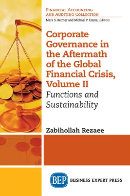 La gouvernance d'entreprise au lendemain de la crise financière mondiale, Volume II : Fonctions et durabilité - Corporate Governance in the Aftermath of the Global Financial Crisis, Volume II: Functions and Sustainability