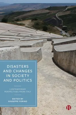 Catastrophes et changements dans la société et la politique : Perspectives contemporaines en Italie - Disasters and Changes in Society and Politics: Contemporary Perspectives from Italy