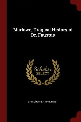 Marlowe, Histoire tragique du Dr Faustus - Marlowe, Tragical History of Dr. Faustus