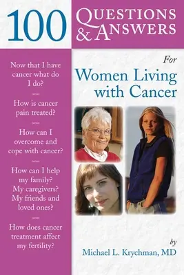 100 questions et réponses pour les femmes atteintes d'un cancer : Un guide pratique pour la survie : Guide pratique pour la survie - 100 Questions & Answers for Women Living with Cancer: A Practical Guide for Survivorship: A Practical Guide for Survivorship