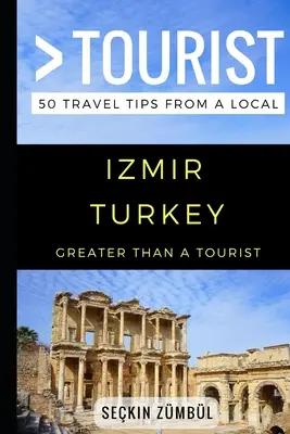 Plus qu'un touriste - Izmir Turquie : 50 conseils de voyage d'un habitant - Greater Than a Tourist - Izmir Turkey: 50 Travel Tips from a Local