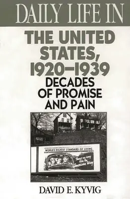 La vie quotidienne aux États-Unis, 1920-1939 : Des décennies de promesses et de souffrances - Daily Life in the United States, 1920-1939: Decades of Promise and Pain