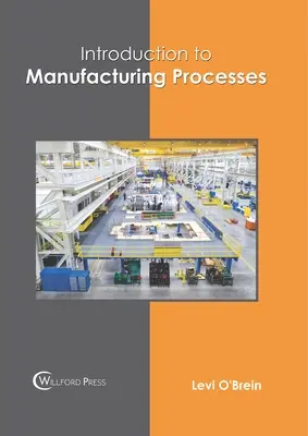 Introduction aux processus de fabrication - Introduction to Manufacturing Processes