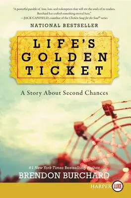 Le billet d'or de la vie : Une histoire de seconde chance - Life's Golden Ticket: A Story about Second Chances