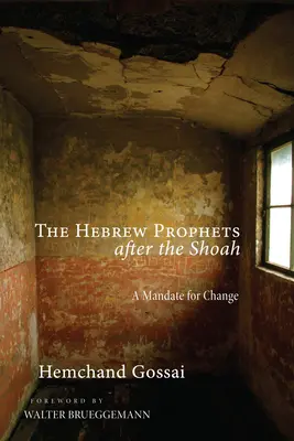 Les prophètes hébreux après la Shoah : Un mandat pour le changement - The Hebrew Prophets After the Shoah: A Mandate for Change