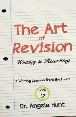 L'art de la révision : Écrire, c'est réécrire - The Art of Revision: Writing is Rewriting