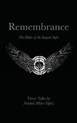 Le souvenir : Le Dhikr des soufis Inayati - Remembrance: The Dhikr of the Inayati Sufis