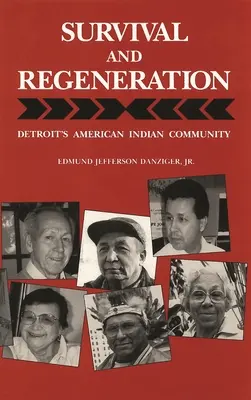 Survie et régénération : La communauté amérindienne de Détroit - Survival and Regeneration: Detroit's American Indian Community