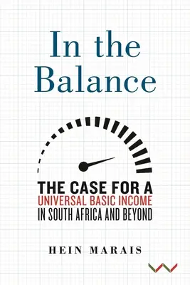 En équilibre : Les arguments en faveur d'un revenu de base universel en Afrique du Sud et au-delà - In the Balance: The Case for a Universal Basic Income in South Africa and Beyond