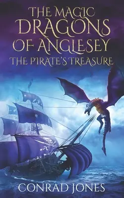 Les dragons magiques d'Anglesey : Le trésor du pirate - The Magic Dragons of Anglesey: The Pirate's Treasure