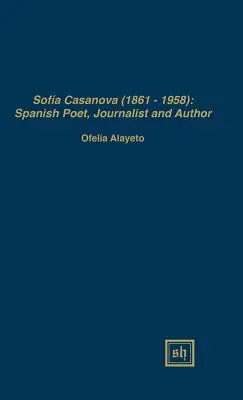 Sofa Casanova (1862-1958) : Poète, journaliste et auteure espagnole - Sofa Casanova (1862-1958): Spanish Woman Poet, Journalist and Author
