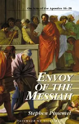 Envoyé du Messie : Sur les Actes des Apôtres 16-28 - Envoy of the Messiah: On Acts of the Apostles 16-28