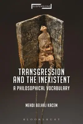 La transgression et l'inexistant : Un vocabulaire philosophique - Transgression and the Inexistent: A Philosophical Vocabulary