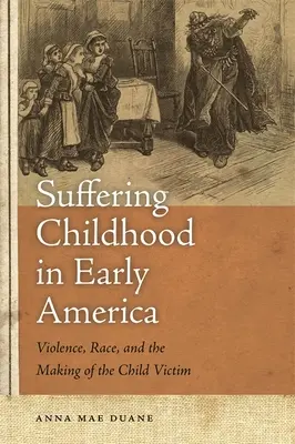 L'enfance en souffrance dans l'Amérique ancienne - Suffering Childhood in Early America