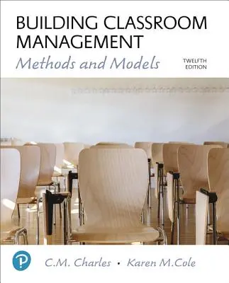 Building Classroom Management : Mylab Education with Enhanced Pearson Etext -- Access Card Package [With Access Code] (en anglais seulement) - Building Classroom Management: Methods and Models Plus Mylab Education with Enhanced Pearson Etext -- Access Card Package [With Access Code]