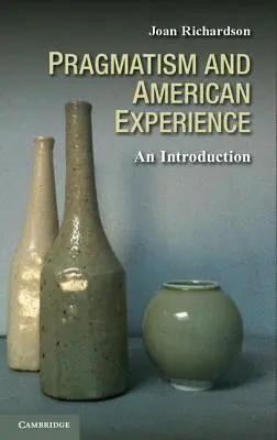 Pragmatisme et expérience américaine : Une introduction - Pragmatism and American Experience: An Introduction