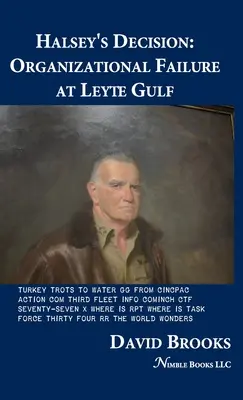 La décision de Halsey : L'échec organisationnel à Leyte Gulf - Halsey's Decision: Organizational Failure at Leyte Gulf