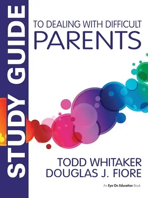 Guide d'étude sur la gestion des parents difficiles - Study Guide to Dealing with Difficult Parents