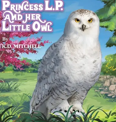 La princesse L.P. et sa petite chouette - Princess L.P. and Her Little Owl
