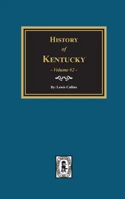 Histoire du Kentucky - Volume 2 - History of Kentucky - Volume #2