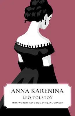 Anna Karénine (Canon Classics Worldview Edition) - Anna Karenina (Canon Classics Worldview Edition)