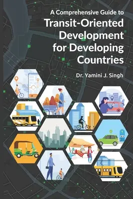 Guide complet du développement axé sur les transports en commun dans les pays en développement - A Comprehensive Guide to Transit-Oriented Development for Developing Countries