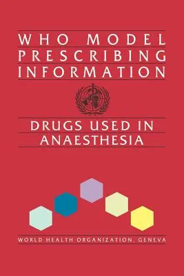 Modèle d'information sur les prescriptions de l'OMS : Médicaments utilisés en anesthésie - Who Model Prescribing Information: Drugs Used in Anaesthesia