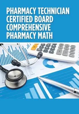 Le Conseil d'Administration de l'Ordre des Techniciens en Pharmacie - Mathématiques de la Pharmacie - Pharmacy Technician Certified Board Comprehensive Pharmacy Math