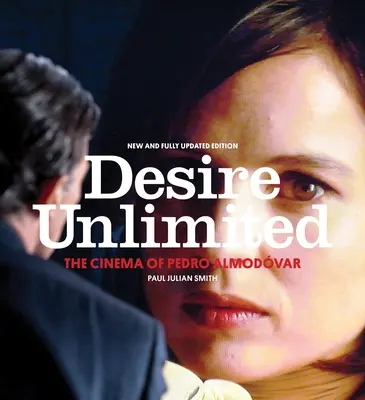 Désir illimité : Le cinéma de Pedro Almodvar - Desire Unlimited: The Cinema of Pedro Almodvar