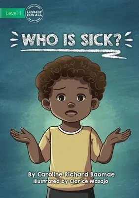 Qui est malade&nbsp;? - Who Is Sick?