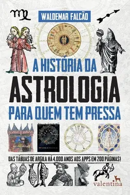L'histoire de l'astrologie pour tous ceux qui en ont besoin - A Histria da Astrologia para quem tem pressa