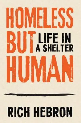 Sans-abri mais humain : La vie dans un refuge - Homeless but Human: Life in a Shelter