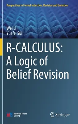 R-Calcul : Une logique de révision des croyances - R-Calculus: A Logic of Belief Revision