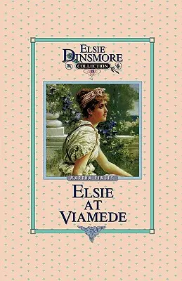 Elsie à Viamede, Tome 18 - Elsie at Viamede, Book 18