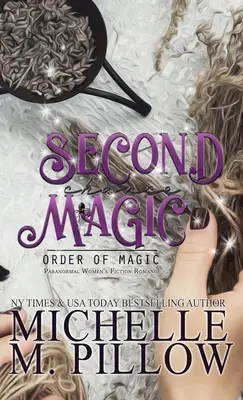 La magie de la seconde chance : un roman d'amour paranormal pour femmes - Second Chance Magic: A Paranormal Women's Fiction Romance Novel