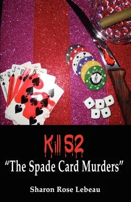 Kill 52 The Spade Card Murders« » (Tuer 52 : les meurtres à la carte) - Kill 52 The Spade Card Murders