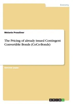 Le prix des obligations convertibles contingentes déjà émises (CoCo-Bonds) - The Pricing of already issued Contingent Convertible Bonds (CoCo-Bonds)