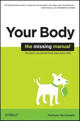 Votre corps : le manuel manquant - Your Body: The Missing Manual