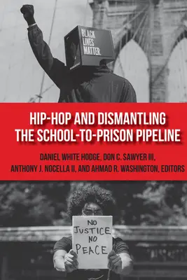 Le hip-hop et le démantèlement du pipeline de l'école à la prison - Hip-Hop and Dismantling the School-to-Prison Pipeline