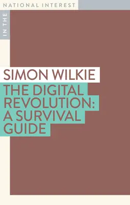 La révolution numérique : Un guide de survie - The Digital Revolution: A Survival Guide