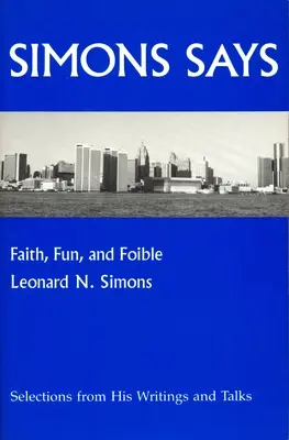 Simons Says : La foi, l'amusement et les faiblesses - Simons Says: Faith, Fun, and Foible