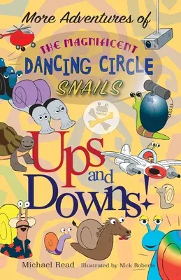 Plus d'aventures des magnifiques escargots du cercle dansant : Les hauts et les bas - More Adventures of the Magnificent Dancing Circle Snails: Ups and Downs