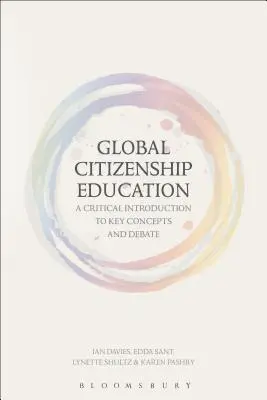 Éducation à la citoyenneté mondiale : Une introduction critique aux concepts clés et aux débats - Global Citizenship Education: A Critical Introduction to Key Concepts and Debates