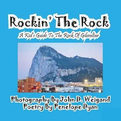 Rockin' The Rock, un guide pour enfants sur le rocher de Gibraltar - Rockin' The Rock, A Kid's Guide To The Rock Of Gibraltar