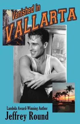 Disparu à Vallarta : Un mystère de meurtre de Bradford Fairfax - Vanished In Vallarta: A Bradford Fairfax Murder Mystery