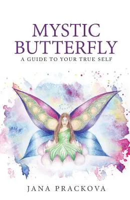Papillon mystique : un guide vers votre vrai moi - Mystic Butterfly: a guide to your true self