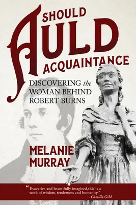 Should Auld Acquaintance : Découvrir la femme derrière Robert Burns - Should Auld Acquaintance: Discovering the Woman Behind Robert Burns