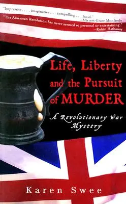 La vie, la liberté et la poursuite du meurtre : Un mystère de la guerre d'Indépendance - Life, Liberty and the Pursuit of Murder: A Revolutionary War Mystery