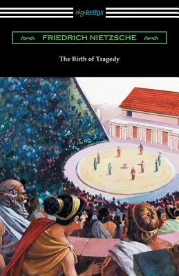 La naissance de la tragédie : (Traduit par William A. Haussmann) - The Birth of Tragedy: (Translated by William A. Haussmann)