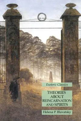 Théories sur la réincarnation et les esprits : Classiques ésotériques - Theories About Reincarnation and Spirits: Esoteric Classics